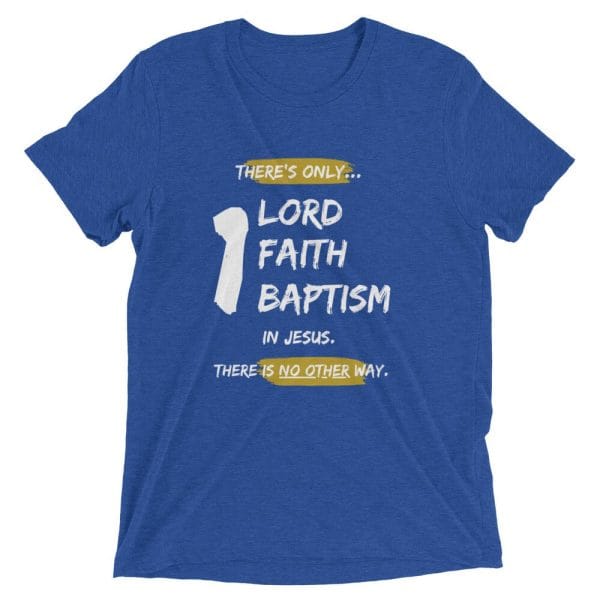 Blue short sleeve Christian T-shirt with One Lord One Faith One Baptism text design